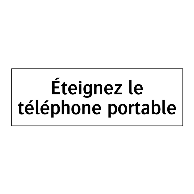 Éteignez le téléphone portable