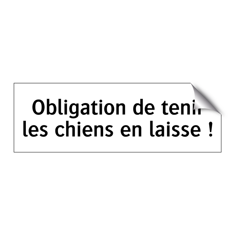 Obligation de tenir les chiens en laisse !