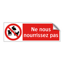 Ne nous nourrissez pas