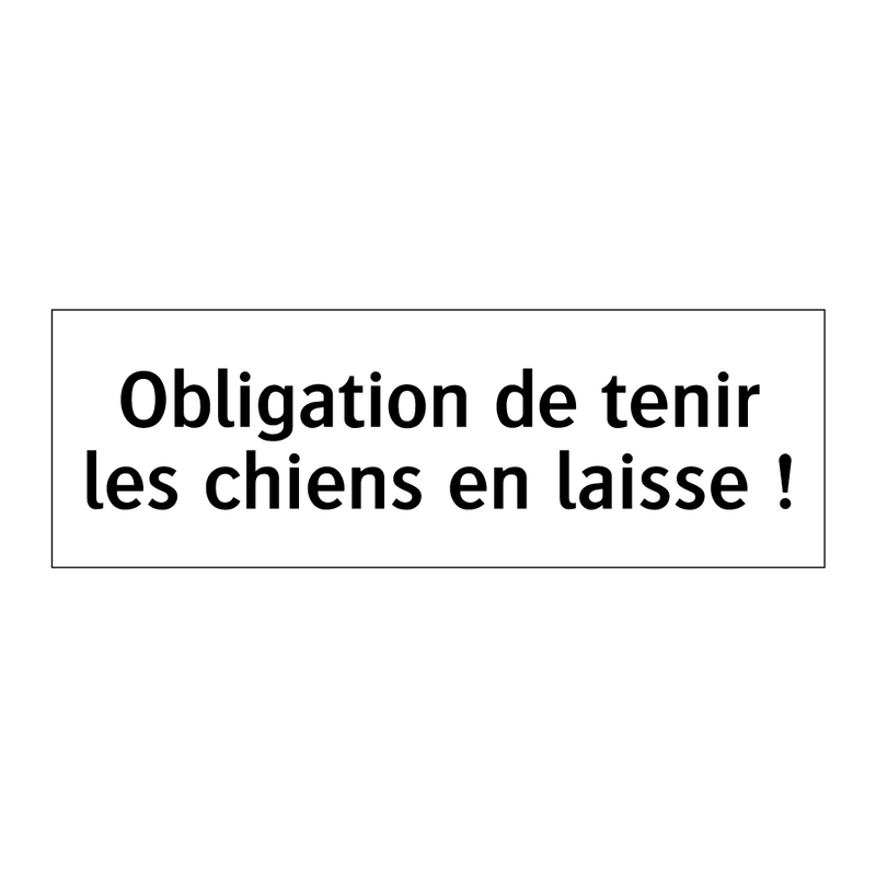 Obligation de tenir les chiens en laisse !