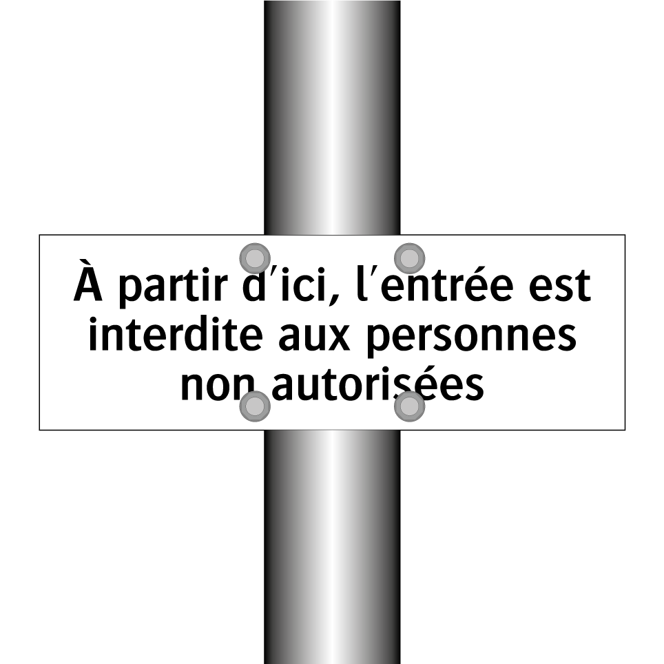 À partir d'ici, l'entrée est interdite aux personnes non autorisées