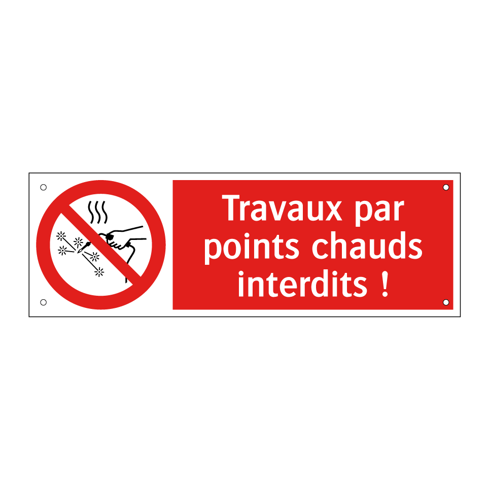 Travaux par points chauds interdits !