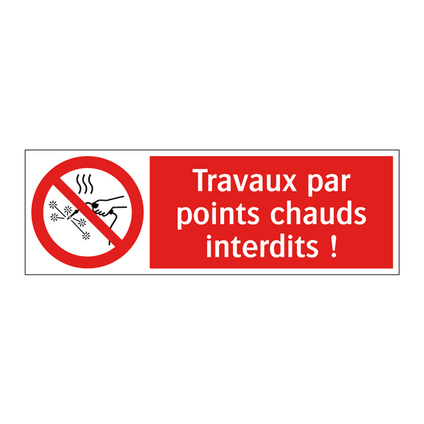 Travaux par points chauds interdits !