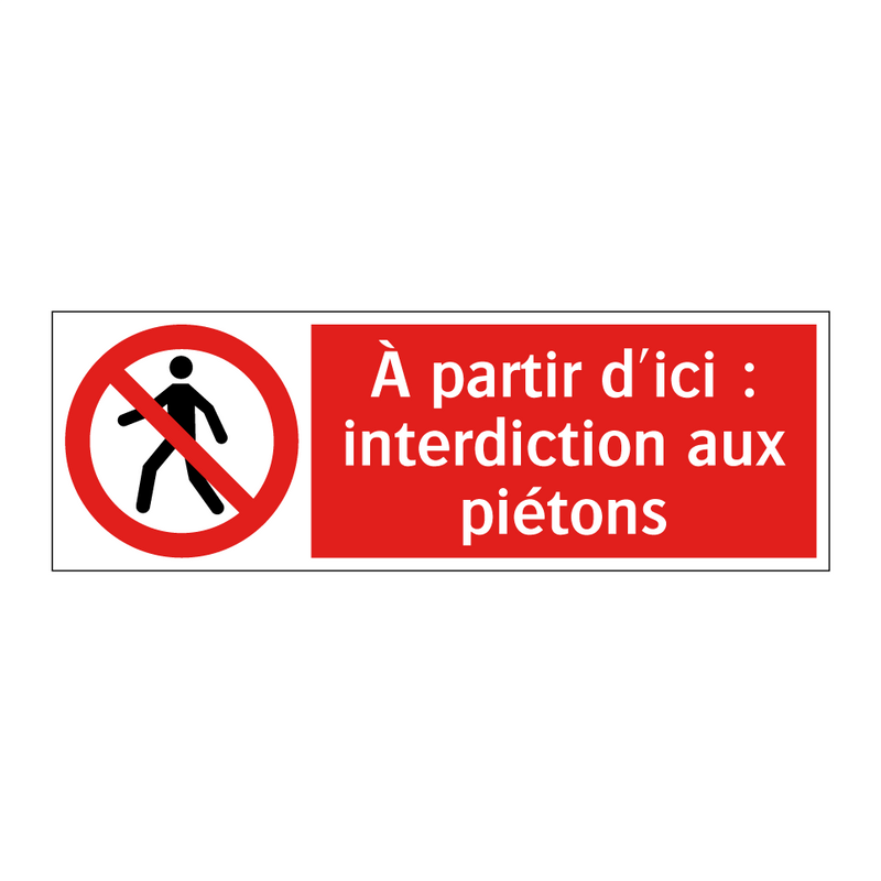 À partir d'ici : interdiction aux piétons