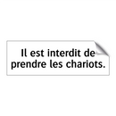 Il est interdit de prendre les chariots.