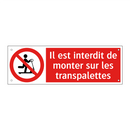 Il est interdit de monter sur les transpalettes