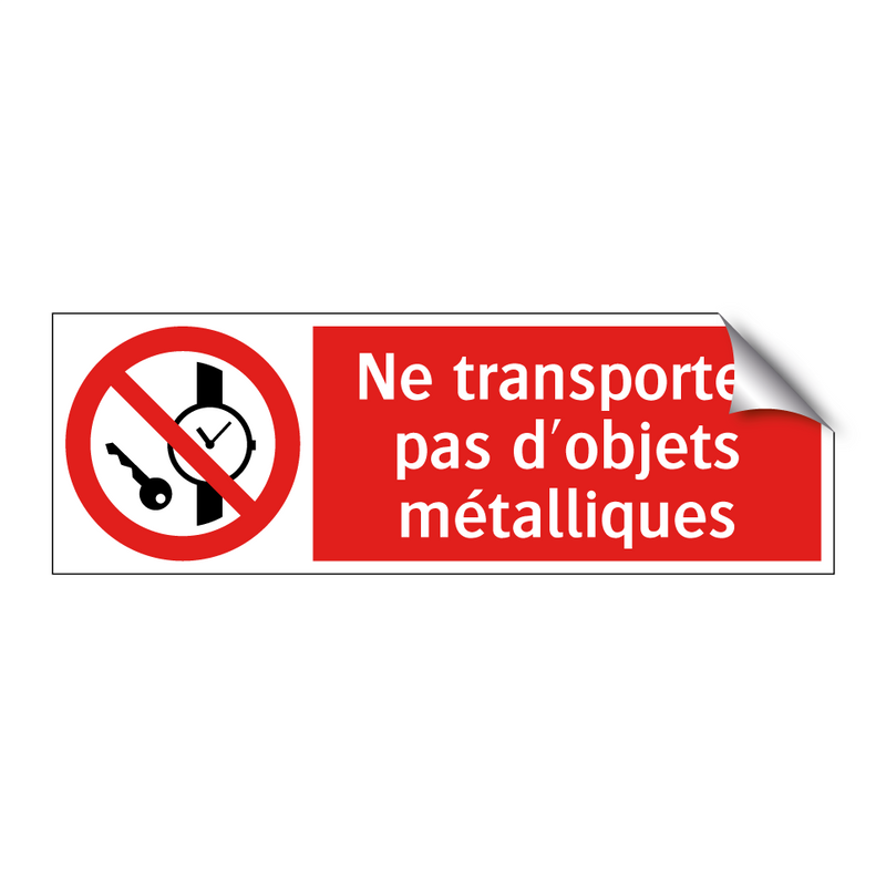 Ne transportez pas d'objets métalliques