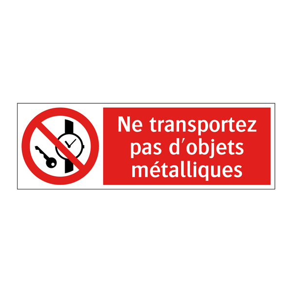 Ne transportez pas d'objets métalliques