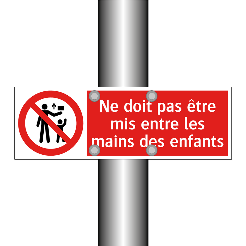 Ne doit pas être mis entre les mains des enfants