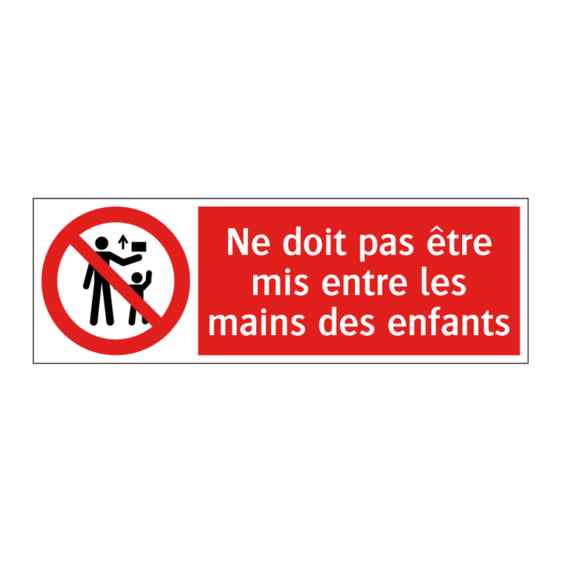 Ne doit pas être mis entre les mains des enfants