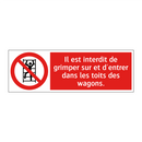 Il est interdit de grimper sur et d'entrer dans les toits des wagons.