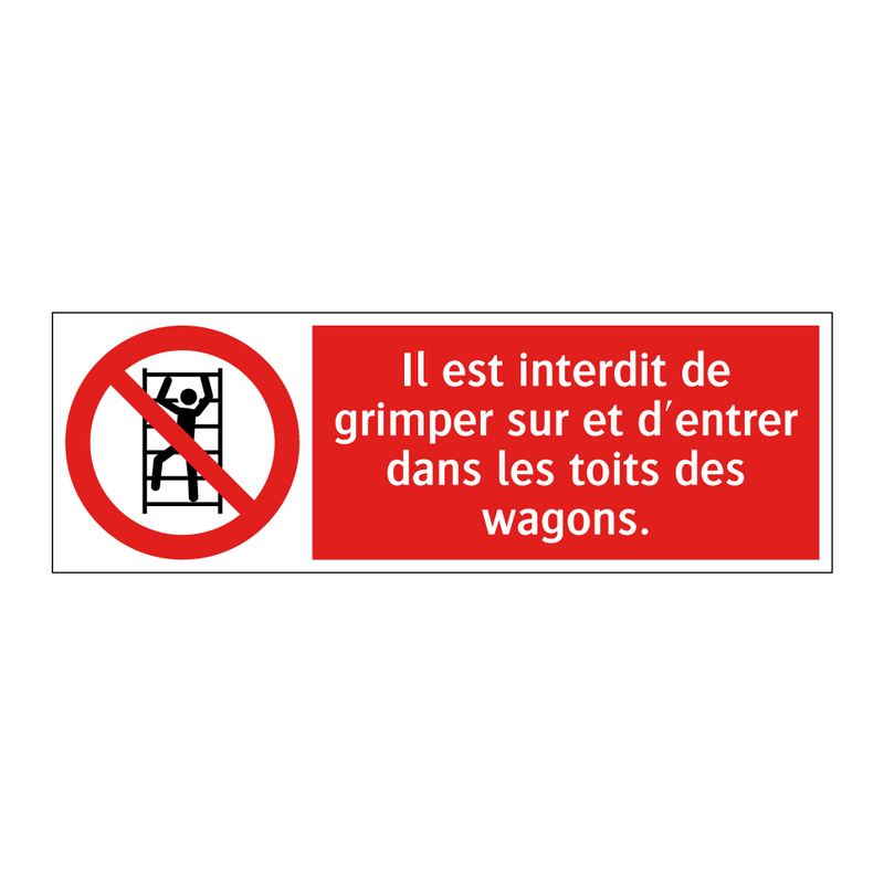 Il est interdit de grimper sur et d'entrer dans les toits des wagons.