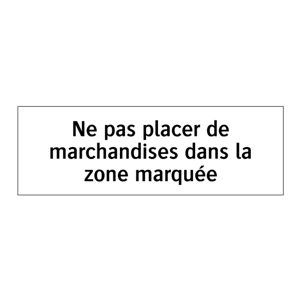 Ne pas placer de marchandises dans la zone marquée