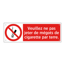 Veuillez ne pas jeter de mégots de cigarette par terre.