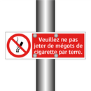 Veuillez ne pas jeter de mégots de cigarette par terre.