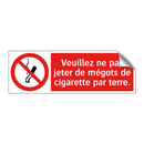 Veuillez ne pas jeter de mégots de cigarette par terre.