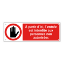 À partir d'ici, l'entrée est interdite aux personnes non autorisées