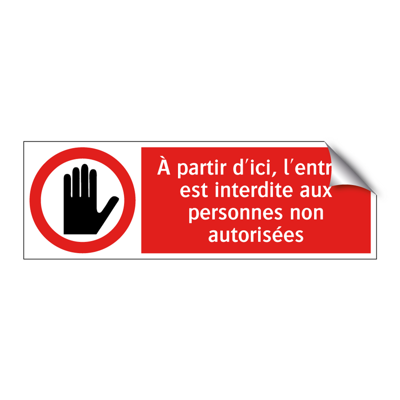 À partir d'ici, l'entrée est interdite aux personnes non autorisées
