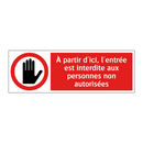 À partir d'ici, l'entrée est interdite aux personnes non autorisées