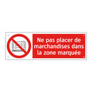 Ne pas placer de marchandises dans la zone marquée