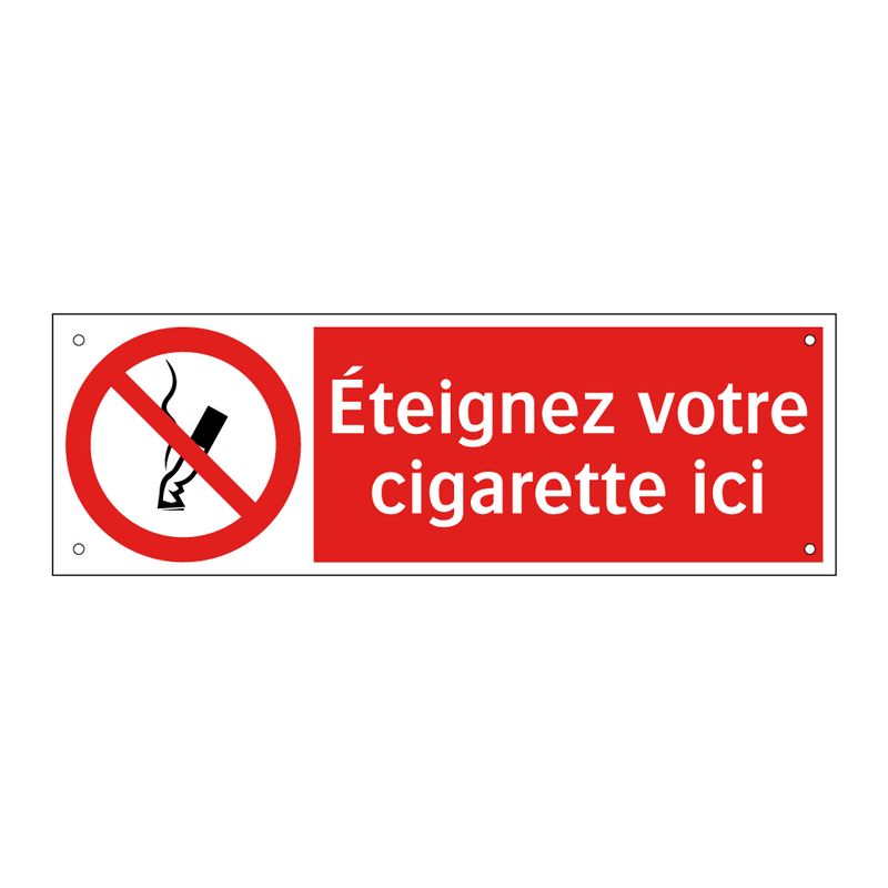Éteignez votre cigarette ici