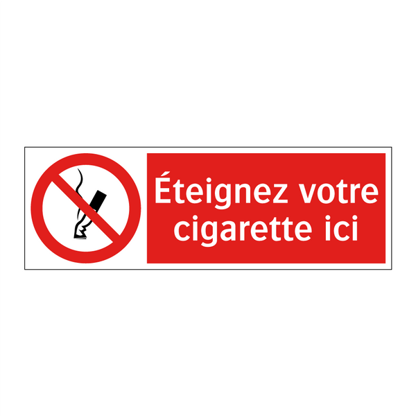 Éteignez votre cigarette ici