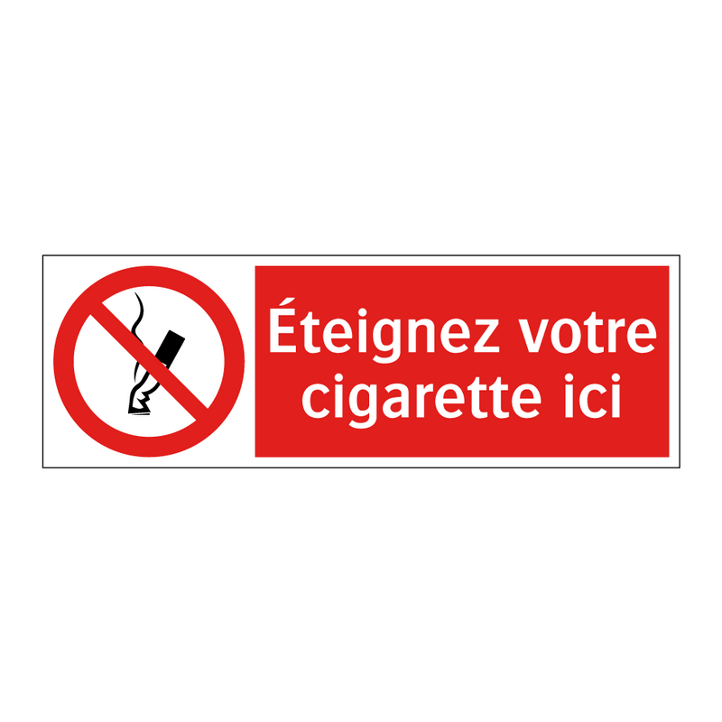 Éteignez votre cigarette ici