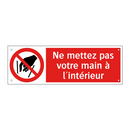 Ne mettez pas votre main à l'intérieur