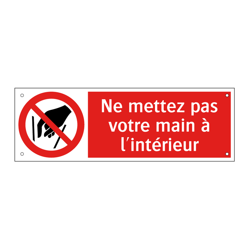 Ne mettez pas votre main à l'intérieur