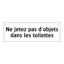 Ne jetez pas d'objets dans les toilettes