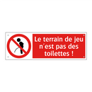 Le terrain de jeu n'est pas des toilettes !