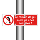 Le terrain de jeu n'est pas des toilettes !