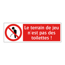 Le terrain de jeu n'est pas des toilettes !