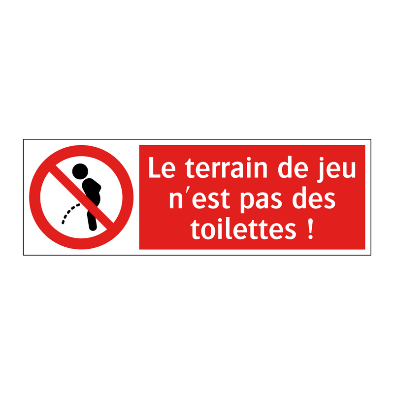 Le terrain de jeu n'est pas des toilettes !