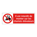 Il est interdit de monter sur les chariots élévateurs