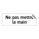 Ne pas mettre la main