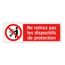 Ne retirez pas les dispositifs de protection