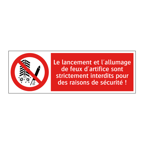 Le lancement et l'allumage de feux d'artifice sont strictement interdits pour des raisons de sécurité !