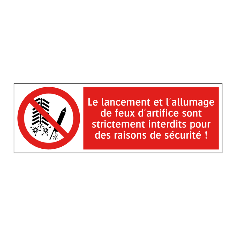 Le lancement et l'allumage de feux d'artifice sont strictement interdits pour des raisons de sécurité !