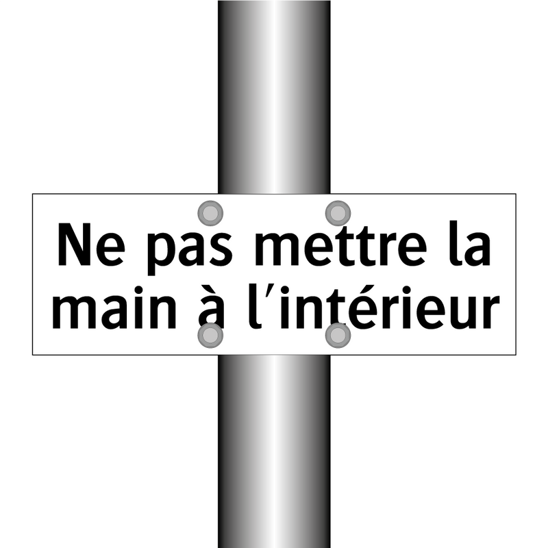 Ne pas mettre la main à l'intérieur