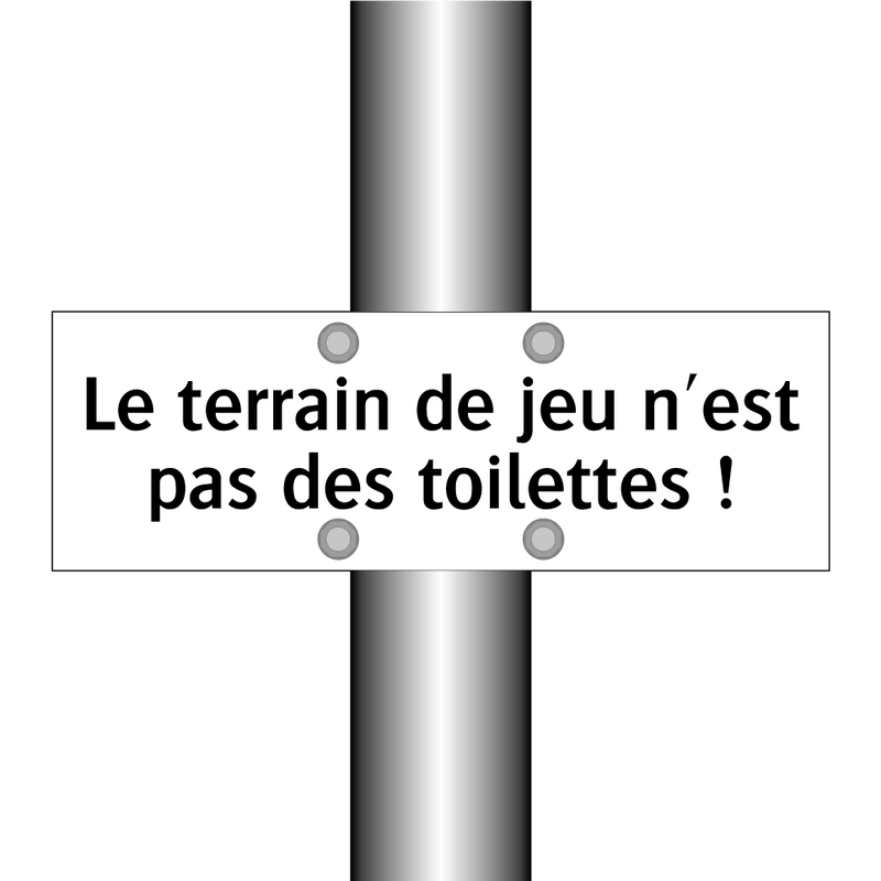 Le terrain de jeu n'est pas des toilettes !