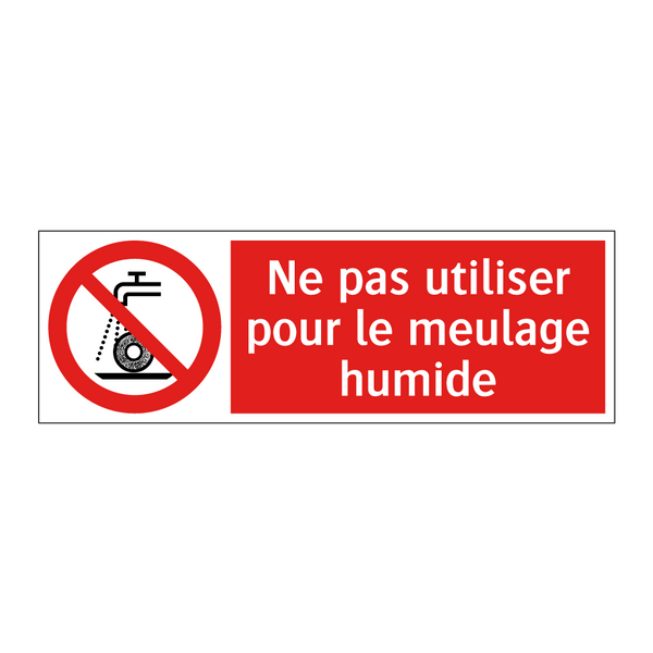 Ne pas utiliser pour le meulage humide