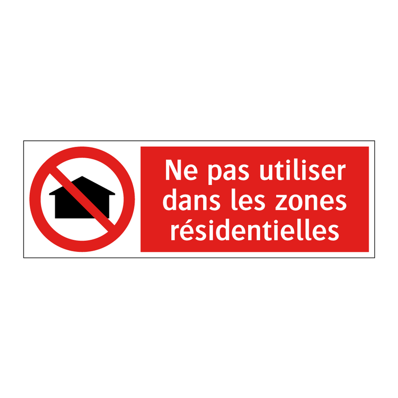 Ne pas utiliser dans les zones résidentielles