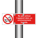 Ne pas utiliser l'appareil dans un environnement humide.