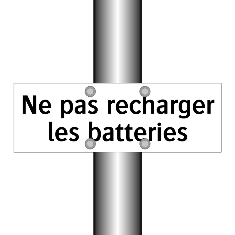 Ne pas recharger les batteries