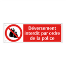 Déversement interdit par ordre de la police