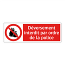 Déversement interdit par ordre de la police