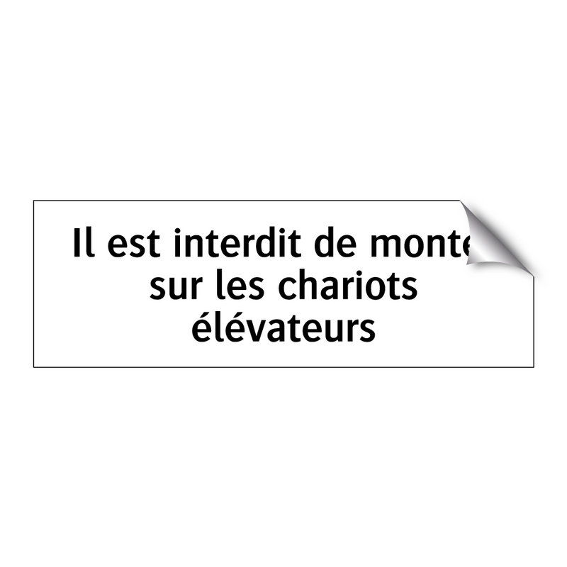 Il est interdit de monter sur les chariots élévateurs