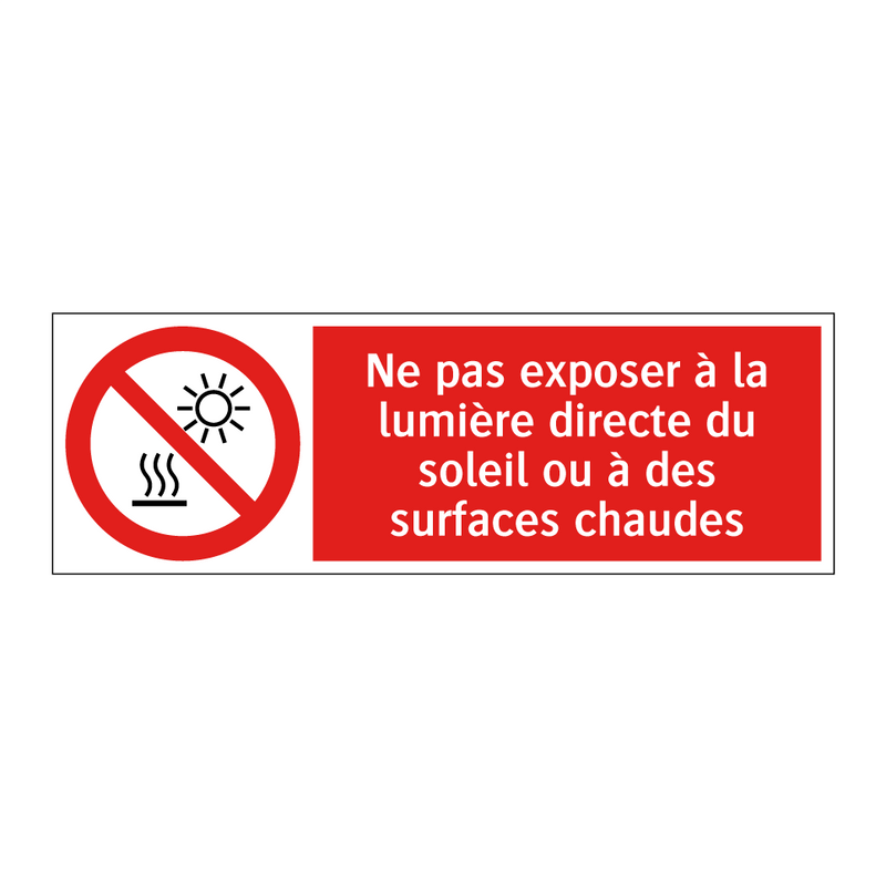 Ne pas exposer à la lumière directe du soleil ou à des surfaces chaudes