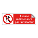 Aucune maintenance par l'utilisateur